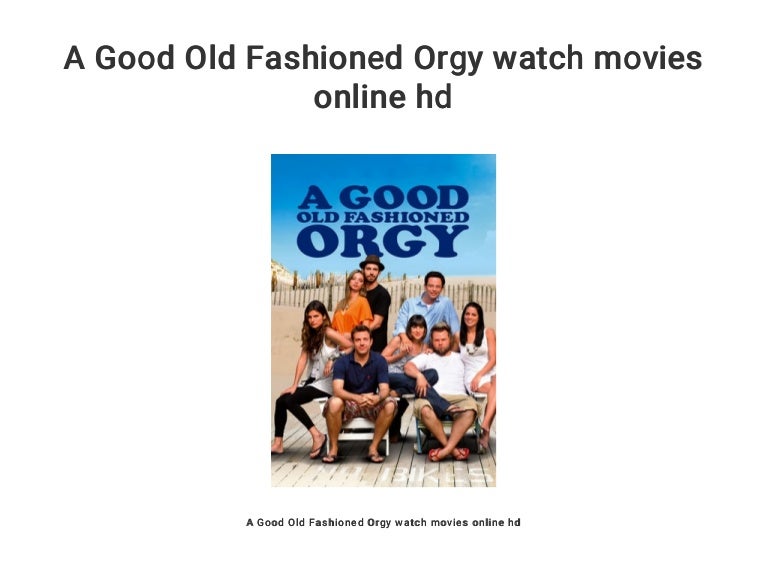 A Good Old Fashioned Orgy